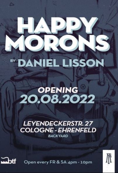 Kunst in Köln: Happy Morons - Daniel Lisson Ausstellung im ARTY FARTY Artspace & Gallery. Junge Kunst online entdecken auf arttrado.de