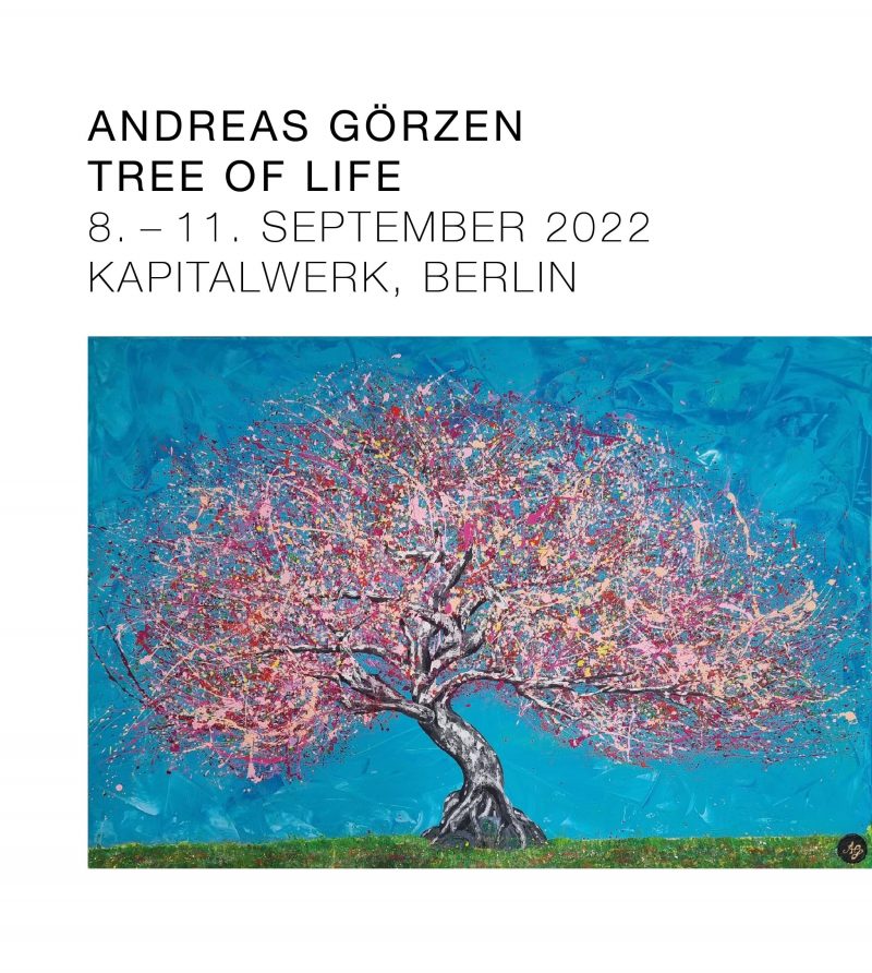 Andreas Görzen Ausstellung - Tree of Life - in Berlin - VERNISSAGE 8. SEPTEMBER 2022 | 18 – 21 UHR - Junge Kunst online entdecken auf ARTTRADO